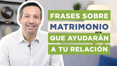 Frases De Matrimonio Que Fortalecerán Tu Relación Rafael Ayala Transformación Personal Youtube