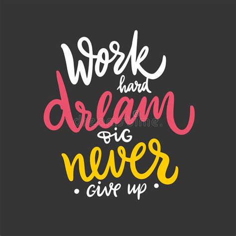 Work Hard Dream Big Never Give Up Modern Typography Lettering Quote