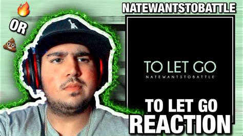 Have Some Faith In Me 😔💔 Natewantstobattle To Let Go Music Video Reaction Youtube