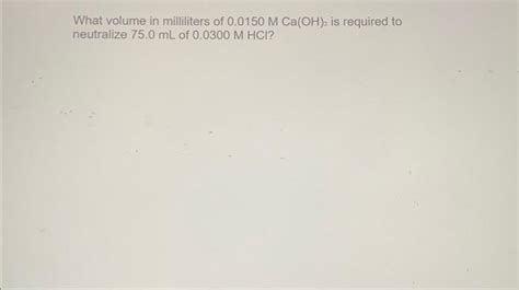 Solved What Volume In Milliliters Of Mca Oh Is Chegg