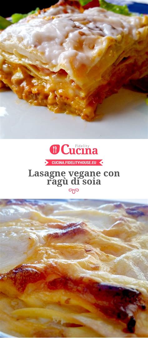 Lasagne Vegane Con Rag Di Soia Recipe Food Christmas Food Cooking