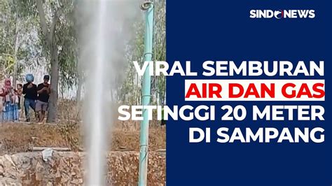 Semburan Air Dan Gas Setinggi 20 Meter Bikin Heboh Warga Sampang