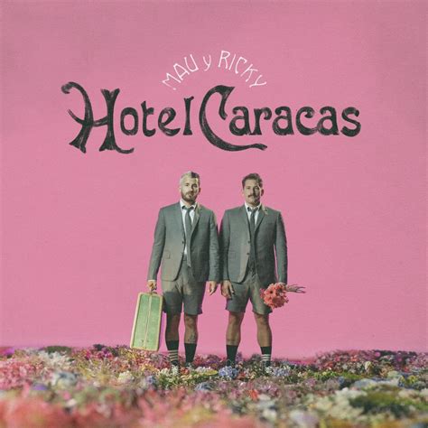 Hotel Caracas Album By Mau Y Ricky Apple Music