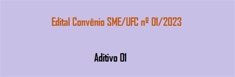 Edital Convênio SME UFC nº 01 2023 Aditivo 1 PPGE Programa de Pós