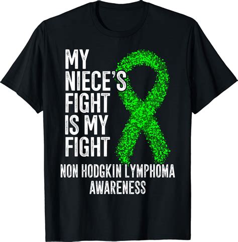 My Niece S Fight Is My Fight Non Hodgkin Lymphoma Awareness T Shirt