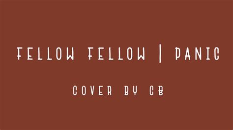 Fellow Fellow เริ่มกลัว Panic Ver Piano Cover By Cbcb Youtube