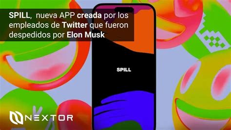 SPILL Nueva App Creada Por Los Empleados De Twitter Que Fueron