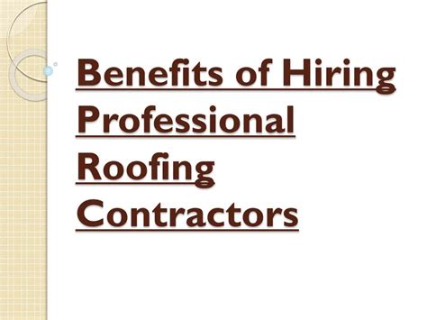 Ppt Hiring Professional Roofing Contractors Various Benefits