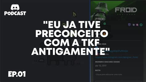 FROID FALA SOBRE A TKF Cortes Discord PodCast YouTube