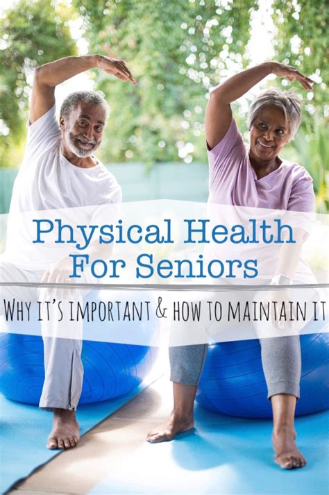 Physical Health For Seniors A Guide To Feeling Your Best Senior Health Physical Health