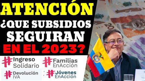 El Nuevo Programa En 2023 Ingreso Solidario Termina Con El Giro 32 Y 33