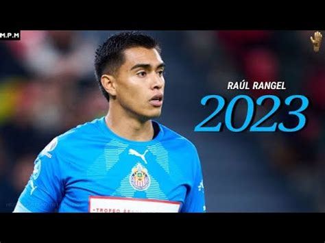 Raúl el tala Rangel Mejores Atajadas 2023 Club Tapatío YouTube