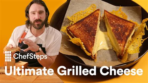 How To Make The Ultimate Grilled Cheese At Home Chefsteps Youtube