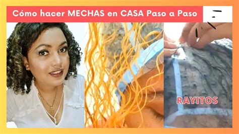 C Mo Hacer Mechas En Casa Paso A Paso Rayitos Tu Misma