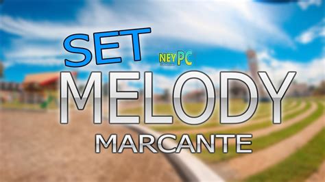 Set Melody Marcante Dj Vandiney Youtube