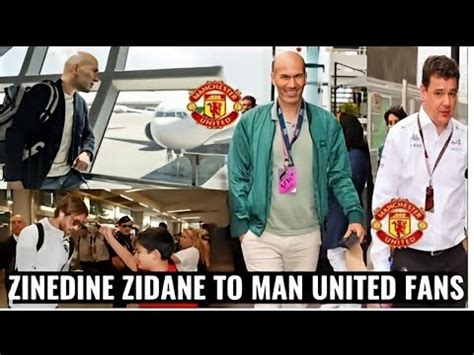 Fans Welcomes Zidane Zidane At The Airport Manchester United New