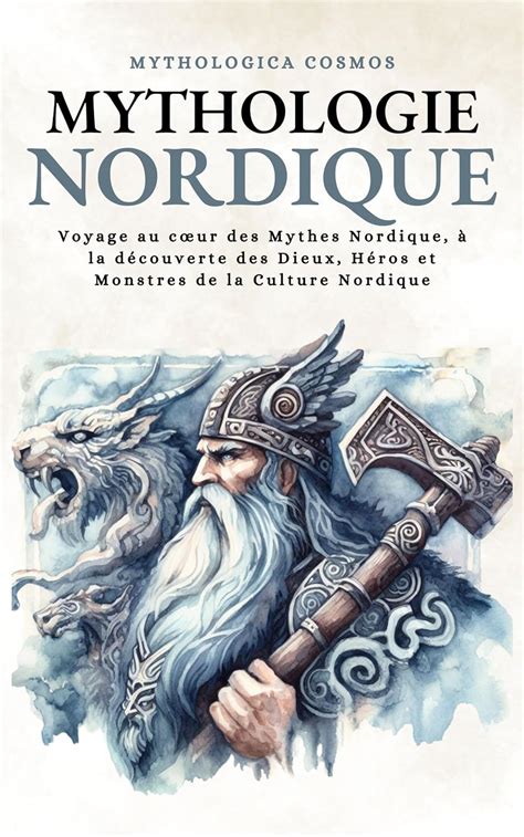 Mythologie Nordique Voyage Au C Ur Des Mythes Nordique La