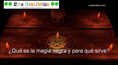 ¿qué Es La Magia Negra Y Para Qué Sirve La Web Sobre Amuletos