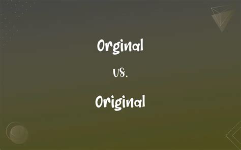 Orginal vs. Original: Mastering the Correct Spelling