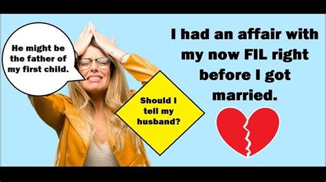 I Had An Affair With My Father In Law Right Before I Got Married Youtube