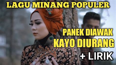 Panek Di Awak Kayo Di Urang Lirik Lagu Minang Youtube