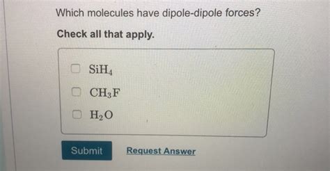 Solved Which Molecules Have Dipole Dipole Forces Check All Chegg