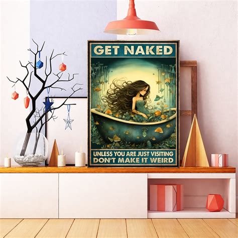Mermaid In Bathtub Get Naked Poster Unless You Are Just Visiting Don T Make It Weird Wall Art