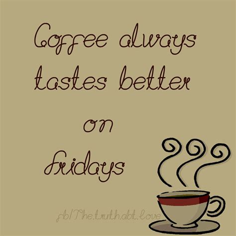 Friday Coffee Quotes. QuotesGram