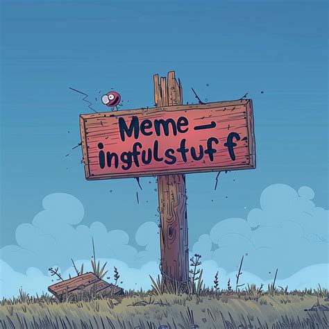 print memeingfulstuff