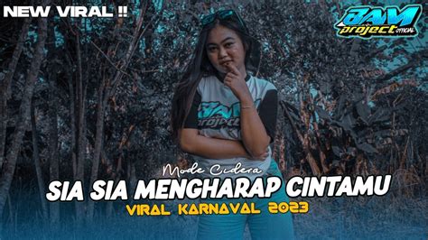 Dj Sia Sia Mengharap Cintamu Dj Viral Karnaval Terbaru Yang