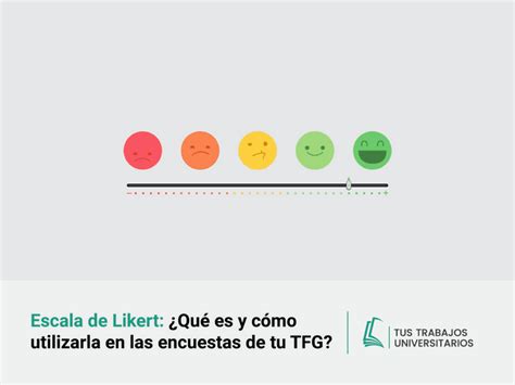 Escala De Likert Qu Es Y C Mo Utilizarla En Las Encuestas De Tu Tfg