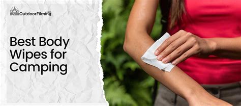 10 Best Body Wipes For Camping In 2025 Outdoorfilming Outdoor