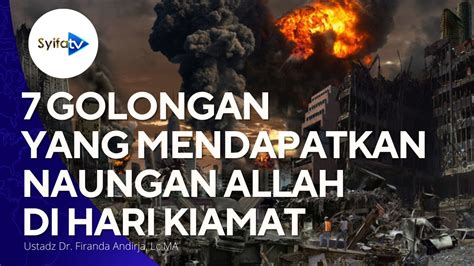 Golongan Yang Mendapatkan Naungan Allah Di Hari Kiamat Ustadz Dr