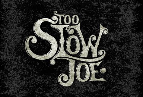 Too Slow Joe Triple J Unearthed