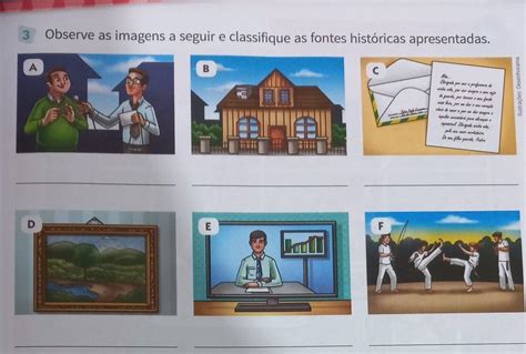 3 Observe as imagens a seguir e classifique as fontes históricas