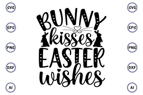 Bunny Kisses Easter Wishesbunny Svg Bundlebunny Bunny Vector Bunny