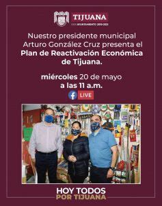 Alcalde de Tijuana presentará Plan de Reactivación Económica Central