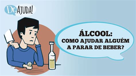 Ajuda Para Parar De Beber Dicas Sobre O Alcoolismo