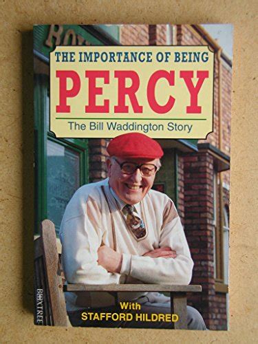 The Importance of Being Percy - Waddington, Bill; Hildred, Stafford ...