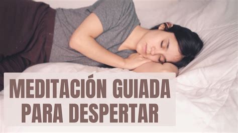 Meditación guiada despertar con una intención YouTube