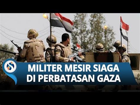 Tingkatkan Keamanan Mesir Kerahkan 40 Tank Ke Perbatasan Gaza Saat