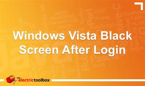 Windows Vista Black Screen After Login | The Electric Toolbox Blog