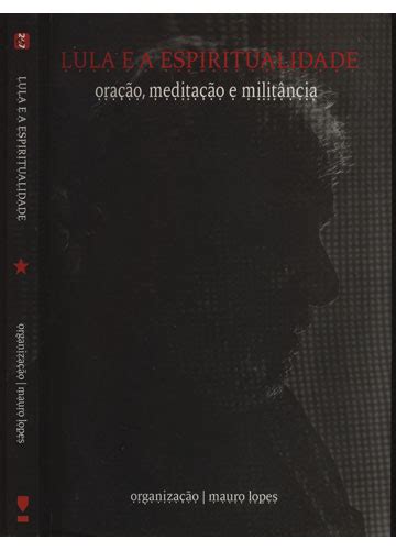 Sebo Do Messias Livro Lula E A Espiritualidade