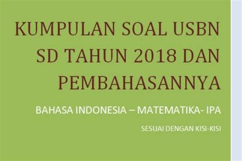 Soal USBN SD Tahun 2018 Dan Pembahasannya SekolahDasar Net