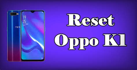 How To Hard Reset Oppo K1 Screen Lock Recovery APKSHORT