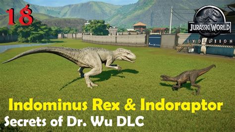 Jurassic World Evolution Secrets Of Dr Wu 18 Indoraptor And Indominus Rex Mit Tarnung Youtube