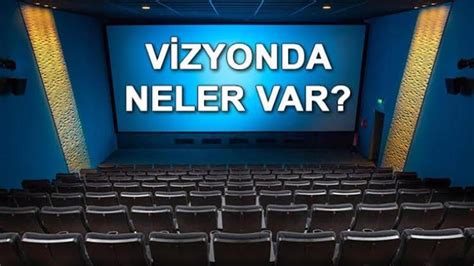 Bu Hafta Hangi Filmler Vizyona Girecek Sinemalarda Bu Hafta