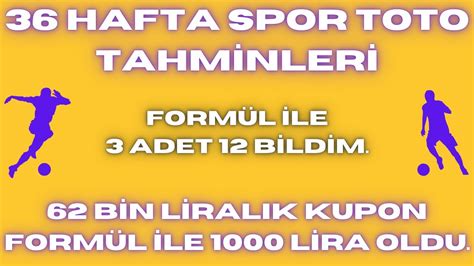 36 Hafta Spor Toto Tahminleri Formülde Daraltma Yaparak 62 Bin