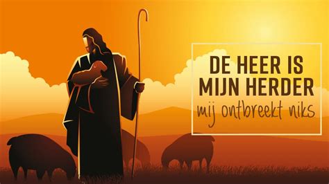 De Heer Is Mijn Herder Mij Ontbreekt Niets