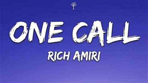 Rich Amiri One Call Lyrics Youtube